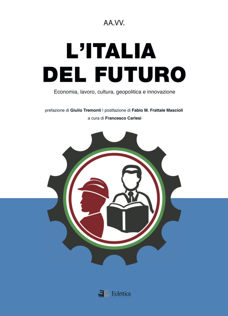 Book Cover: L'ITALIA DEL FUTURO – Economia, lavoro, cultura, geopolitica e innovazione.