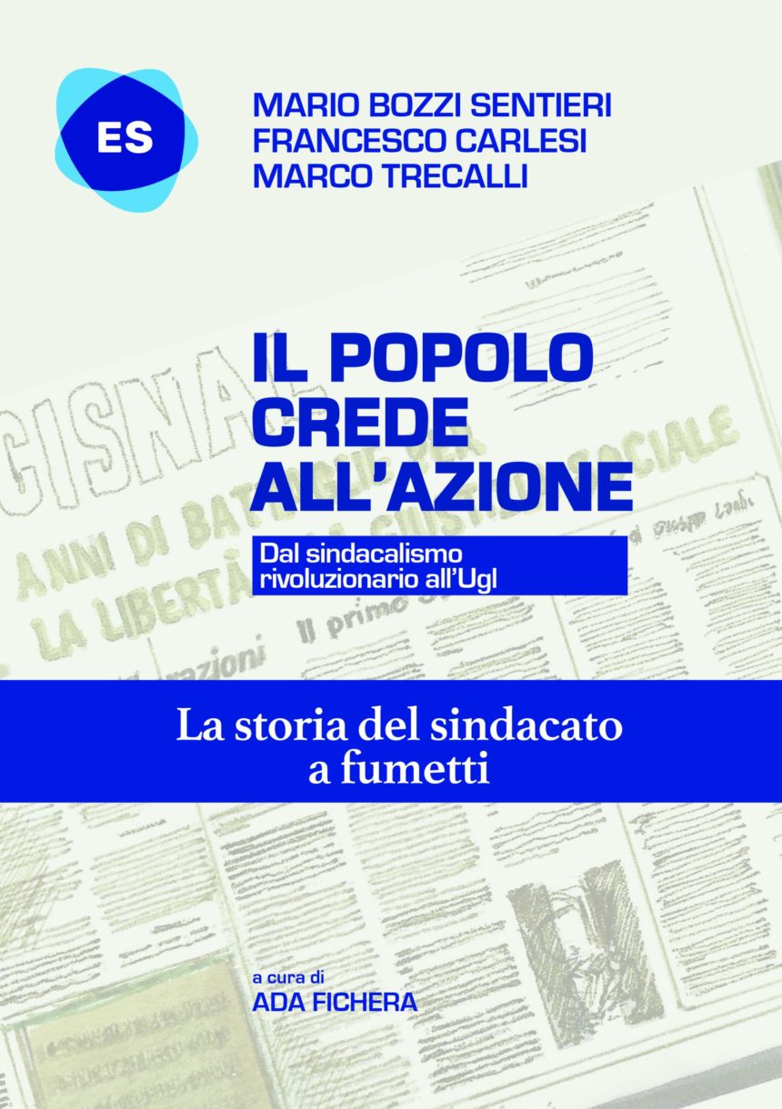 Il popolo crede all’azione. Un libro a fumetti dal sindacalismo rivoluzionario all’Ugl