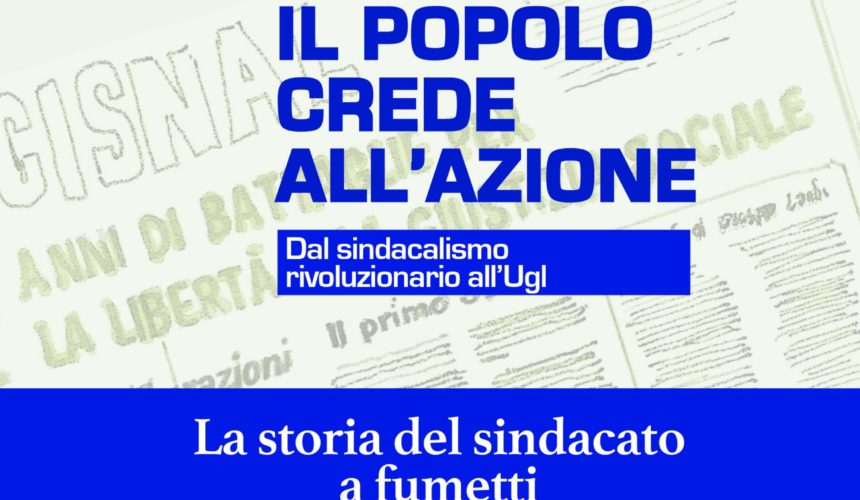 Il popolo crede all’azione. Un libro a fumetti dal sindacalismo rivoluzionario all’Ugl