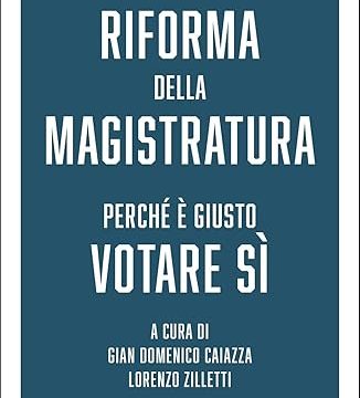 Per votare SI’ al referendum. IN UN SAGGIO A PIU’ MANI LE RAGIONI (GIURIDICHE) DELLA RIFORMA DELLA GIUSTIZIA Per votare SI’ al referendum. IN UN SAGGIO A PIU’ MANI LE RAGIONI (GIURIDICHE) DELLA RIFORMA DELLA GIUSTIZIA