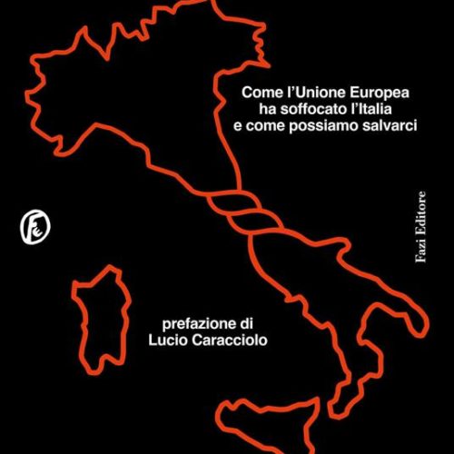 Eurosuicidio. Come l’Unione Europea ha soffocato l’Italia e come possiamo salvarci